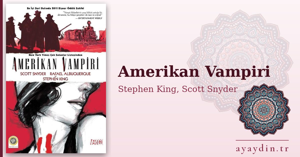 Amerikan Vampiri - Stephen King, Scott Snyder kitap alıntıları ve sözleri
