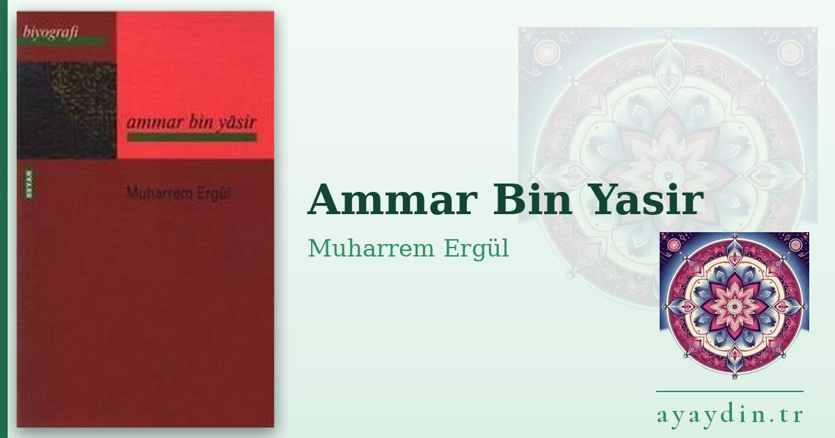 Ammar Bin Yasir - Muharrem Ergül kitap alıntıları ve sözleri