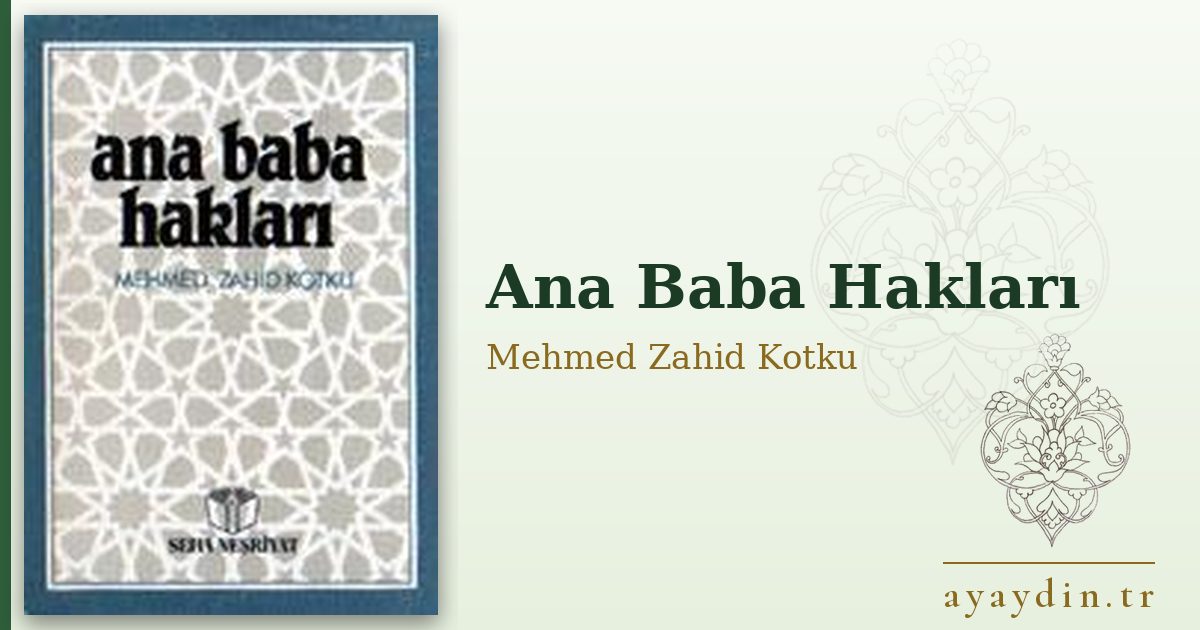 Ana Baba Hakları - Mehmed Zahid Kotku kitap alıntıları ve sözleri