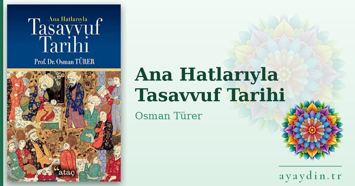 Ana Hatlarıyla Tasavvuf Tarihi - Osman Türer kitap alıntıları ve sözleri
