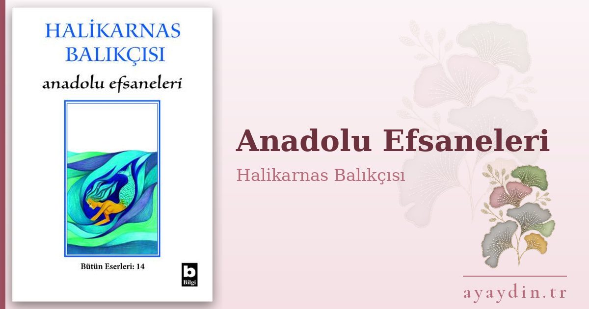 Anadolu Efsaneleri - Halikarnas Balıkçısı kitap alıntıları ve sözleri