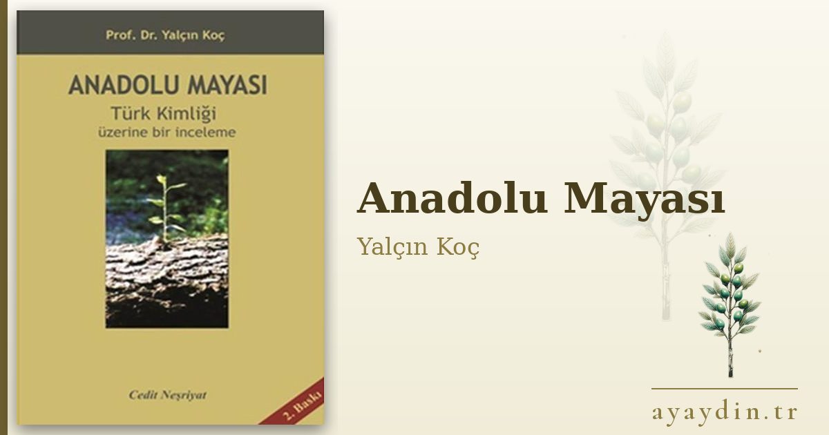 Anadolu Mayası - Yalçın Koç kitap alıntıları ve sözleri