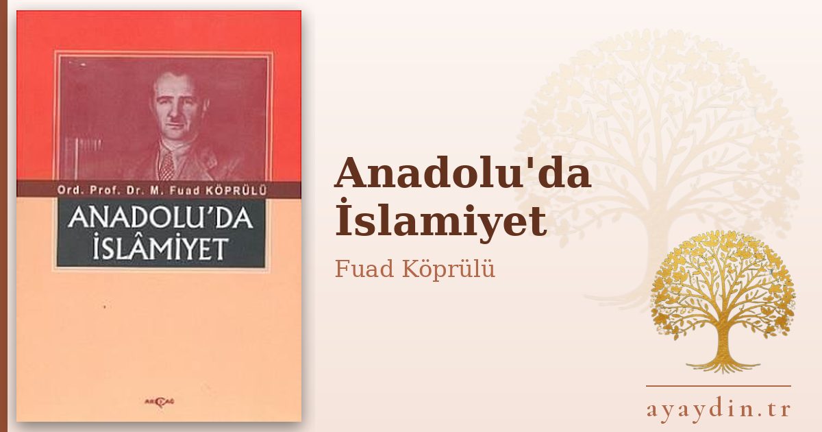 Anadolu'da İslamiyet - Fuad Köprülü kitap alıntıları ve sözleri