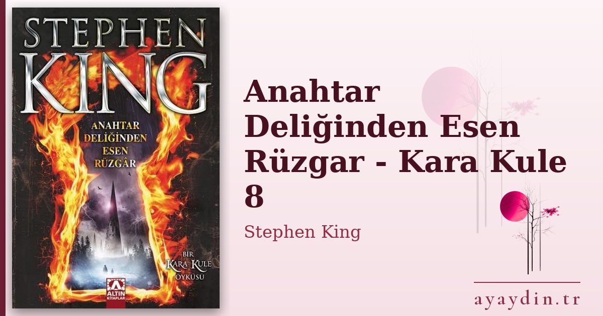 Anahtar Deliğinden Esen Rüzgar - Kara Kule 8 - Stephen King kitap alıntıları ve sözleri
