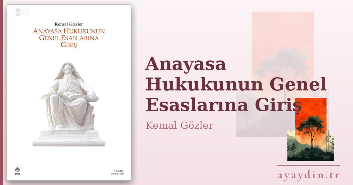 Anayasa Hukukunun Genel Esaslarına Giriş - Kemal Gözler kitap alıntıları ve sözleri