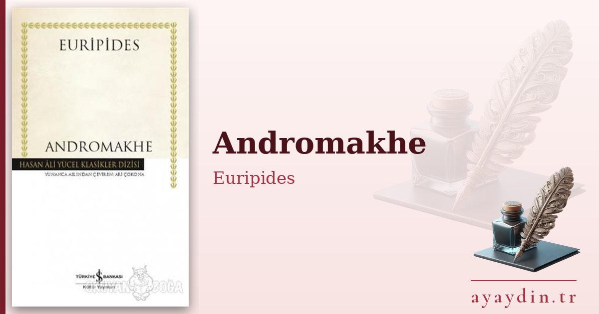 Andromakhe - Euripides kitap alıntıları ve sözleri