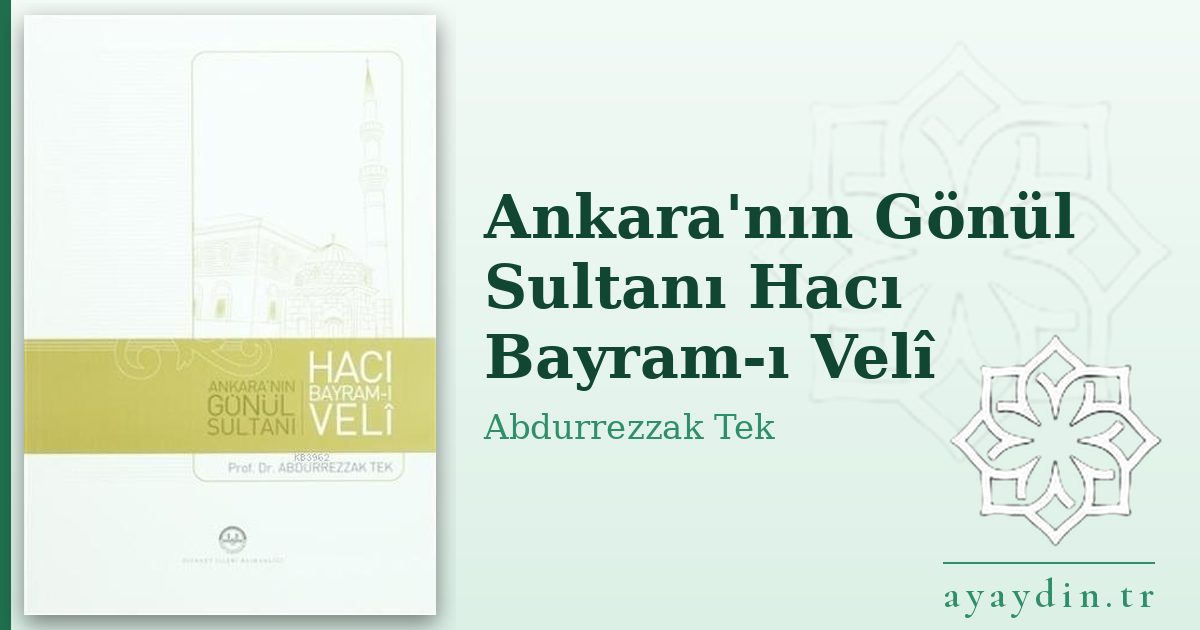 Ankara'nın Gönül Sultanı Hacı Bayram-ı Velî - Abdurrezzak Tek kitap alıntıları ve sözleri