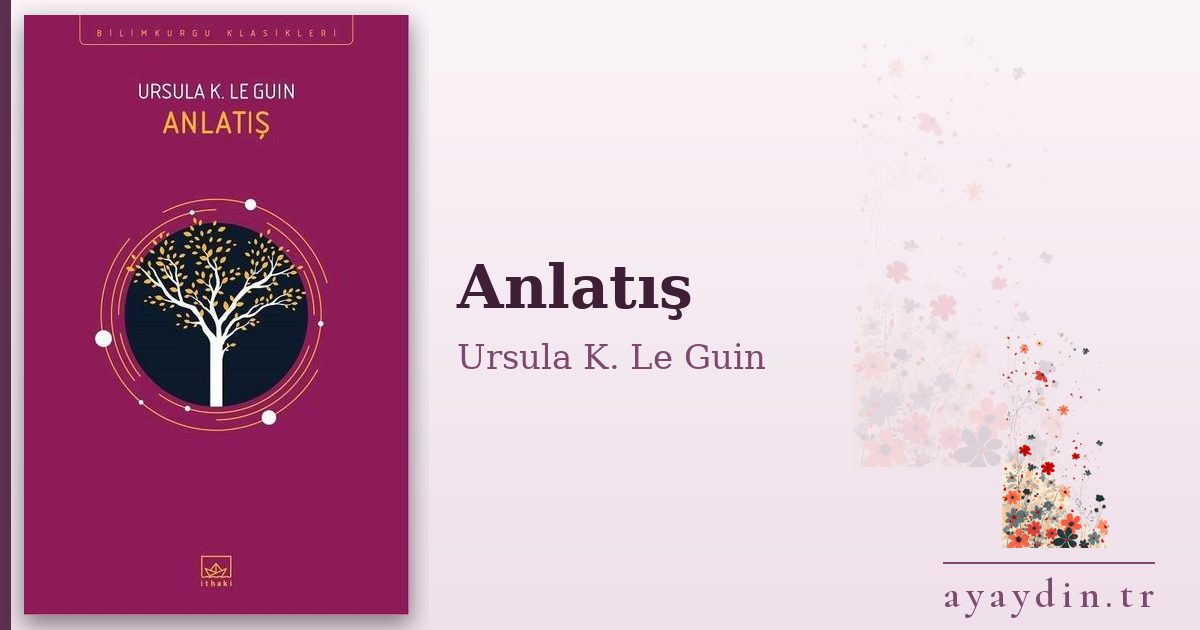 Anlatış - Ursula K. Le Guin kitap alıntıları ve sözleri