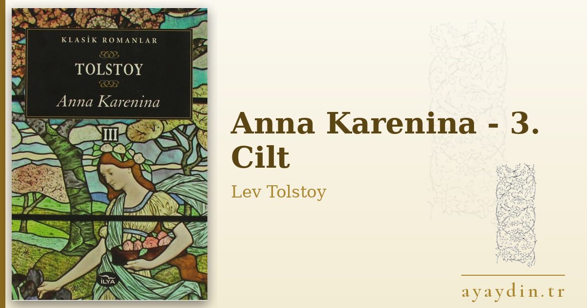 Anna Karenina - 3. Cilt - Lev Tolstoy kitap alıntıları ve sözleri