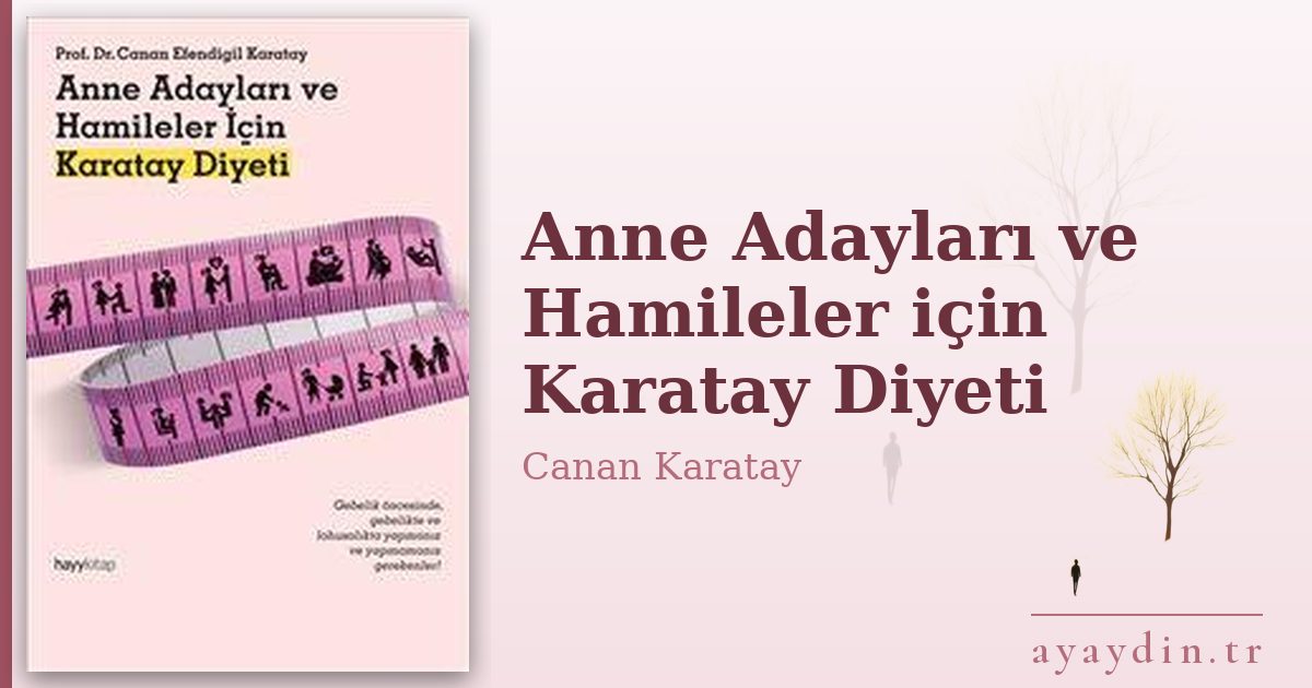 Anne Adayları ve Hamileler için Karatay Diyeti - Canan Karatay kitap alıntıları ve sözleri