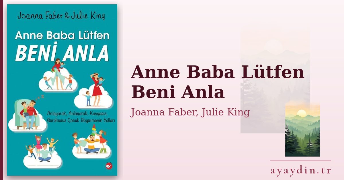 Anne Baba Lütfen Beni Anla - Joanna Faber, Julie King kitap alıntıları ve sözleri