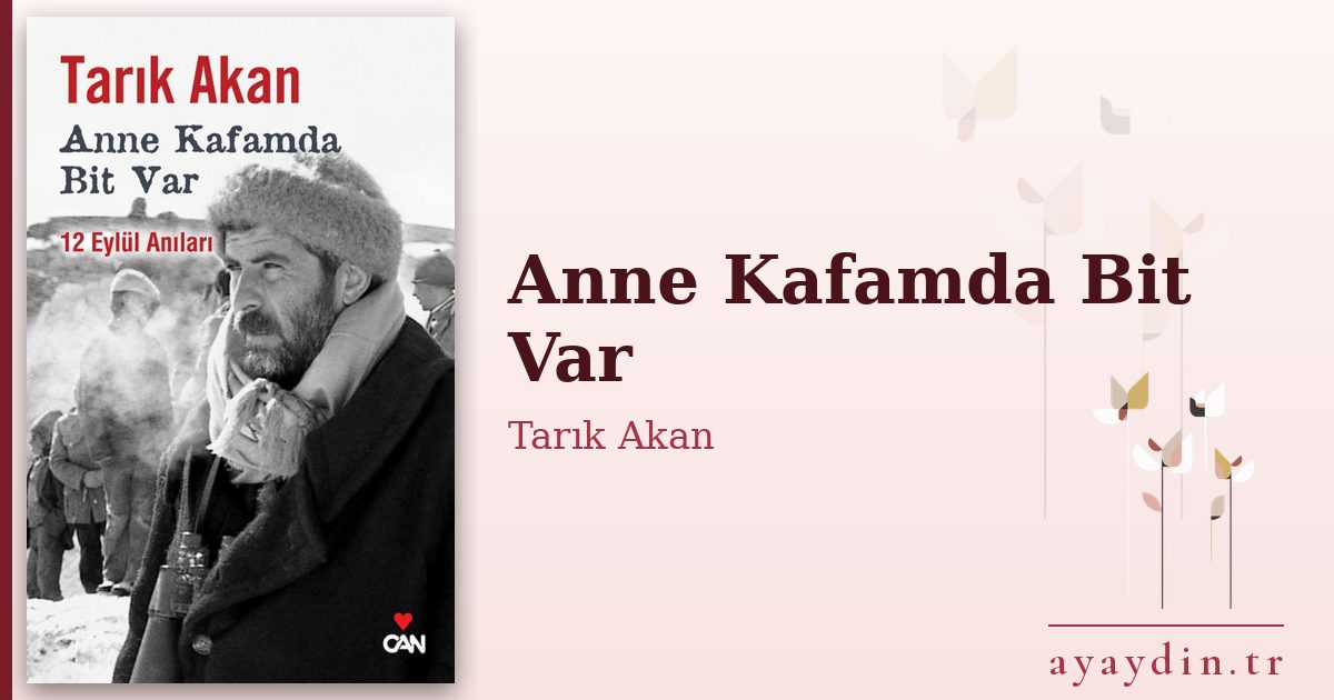 Anne Kafamda Bit Var - Tarık Akan kitap alıntıları ve sözleri