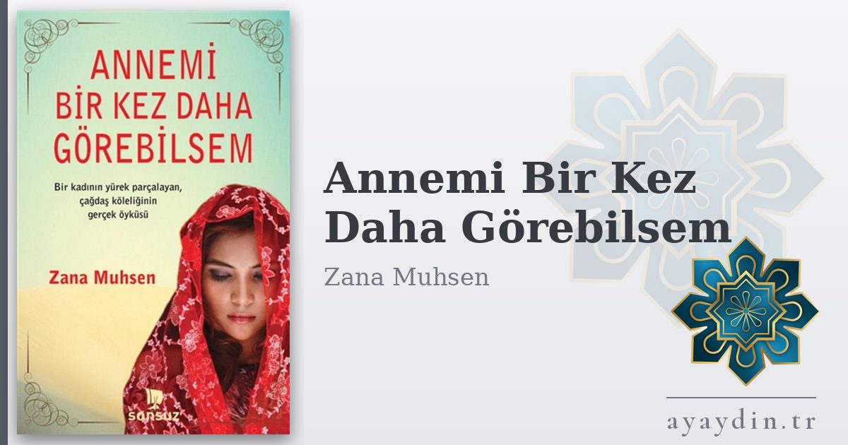 Annemi Bir Kez Daha Görebilsem - Zana Muhsen kitap alıntıları ve sözleri