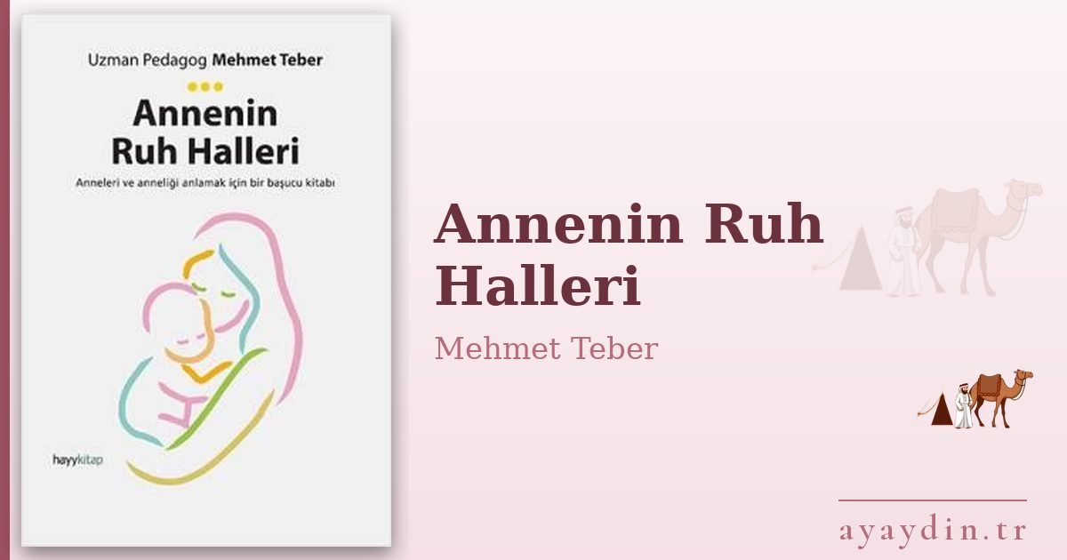 Annenin Ruh Halleri - Mehmet Teber kitap alıntıları ve sözleri