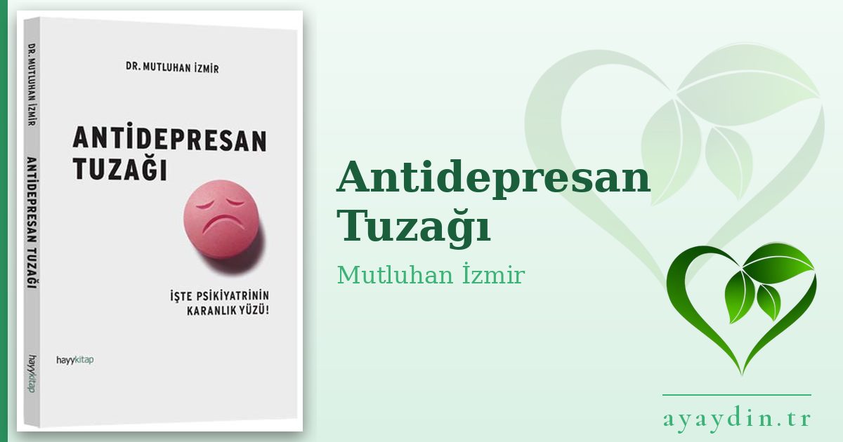 Antidepresan Tuzağı - Mutluhan İzmir kitap alıntıları ve sözleri