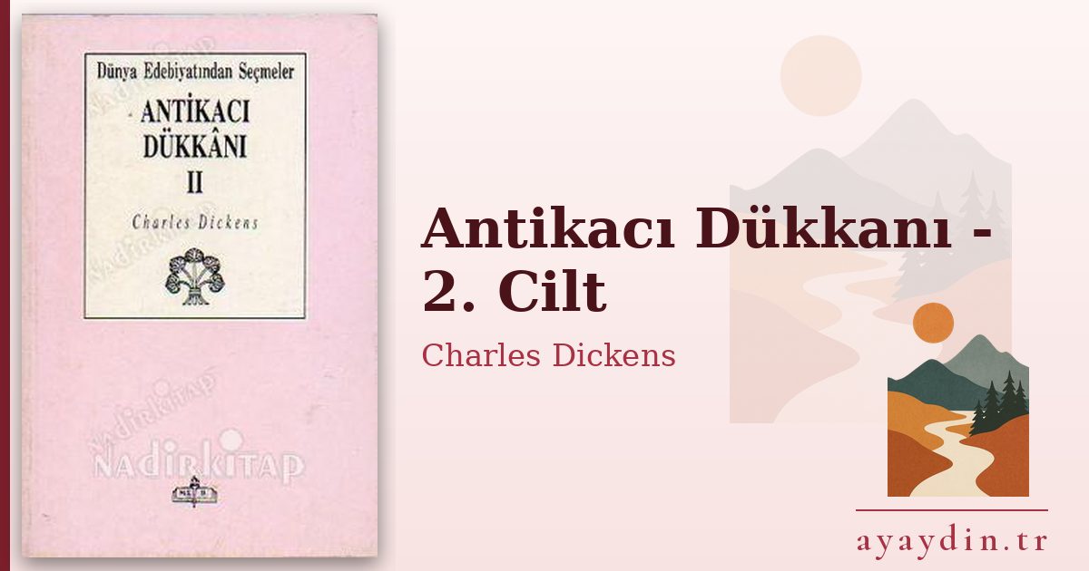 Antikacı Dükkanı - 2. Cilt - Charles Dickens kitap alıntıları ve sözleri