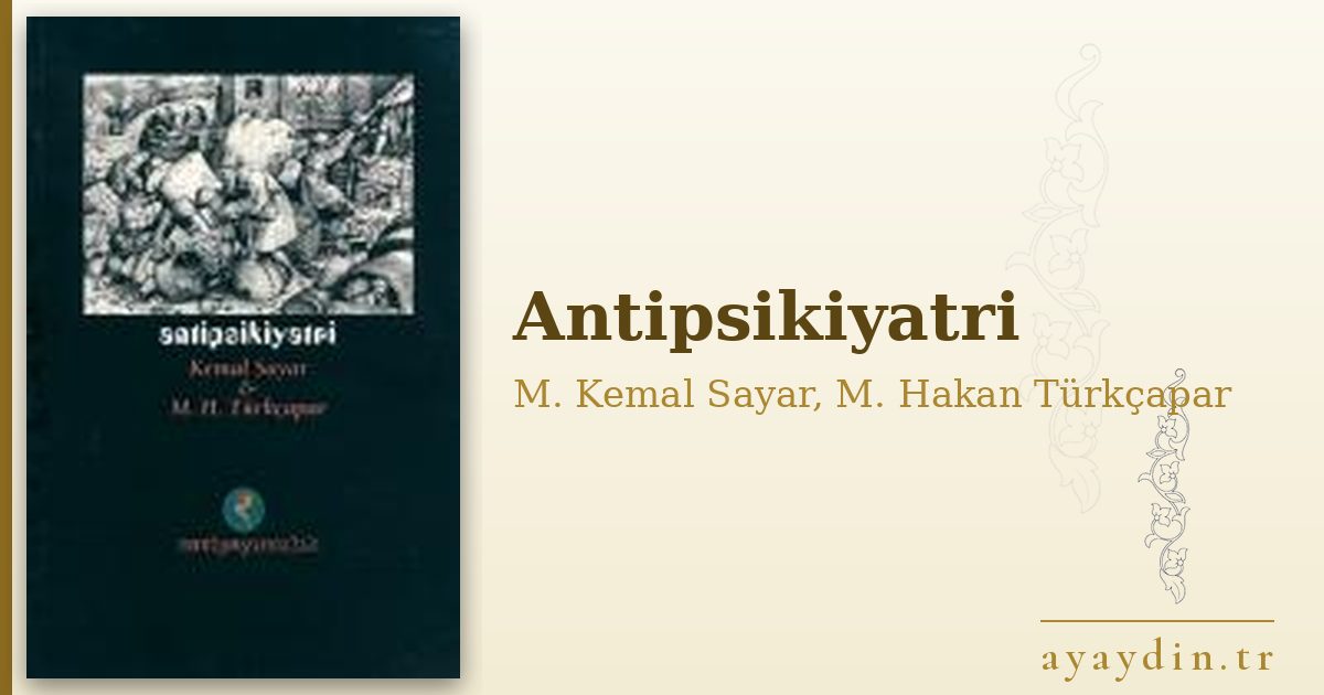 Antipsikiyatri - M. Kemal Sayar, M. Hakan Türkçapar kitap alıntıları ve sözleri