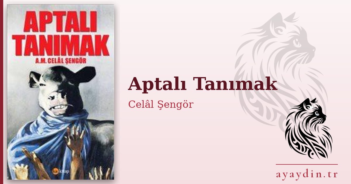 Aptalı Tanımak - Celâl Şengör kitap alıntıları ve sözleri