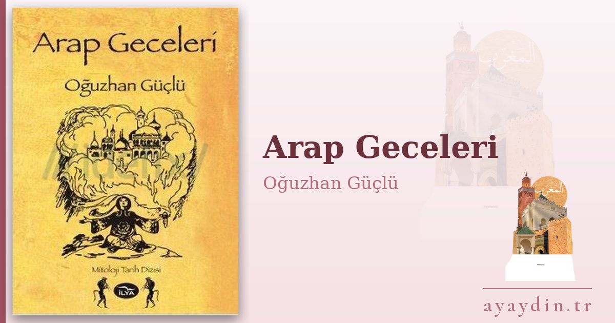 Arap Geceleri - Oğuzhan Güçlü kitap alıntıları ve sözleri