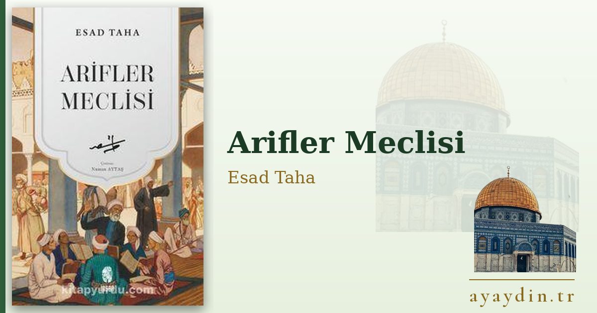 Arifler Meclisi - Esad Taha kitap alıntıları ve sözleri