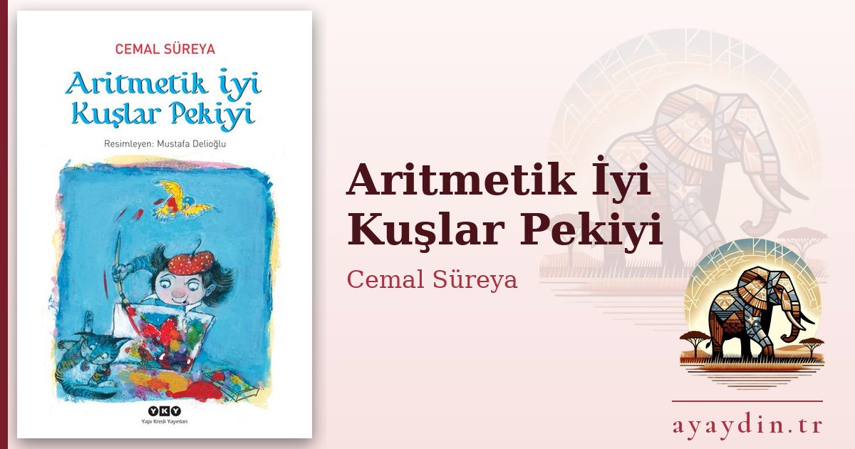 Aritmetik İyi Kuşlar Pekiyi - Cemal Süreya kitap alıntıları ve sözleri
