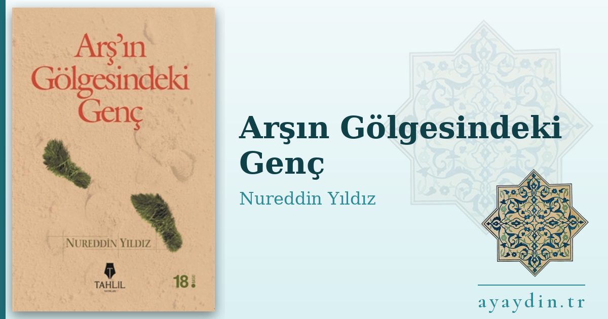 Arşın Gölgesindeki Genç - Nureddin Yıldız kitap alıntıları ve sözleri