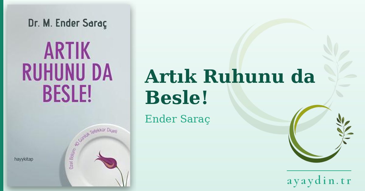 Artık Ruhunu da Besle! - Ender Saraç kitap alıntıları ve sözleri