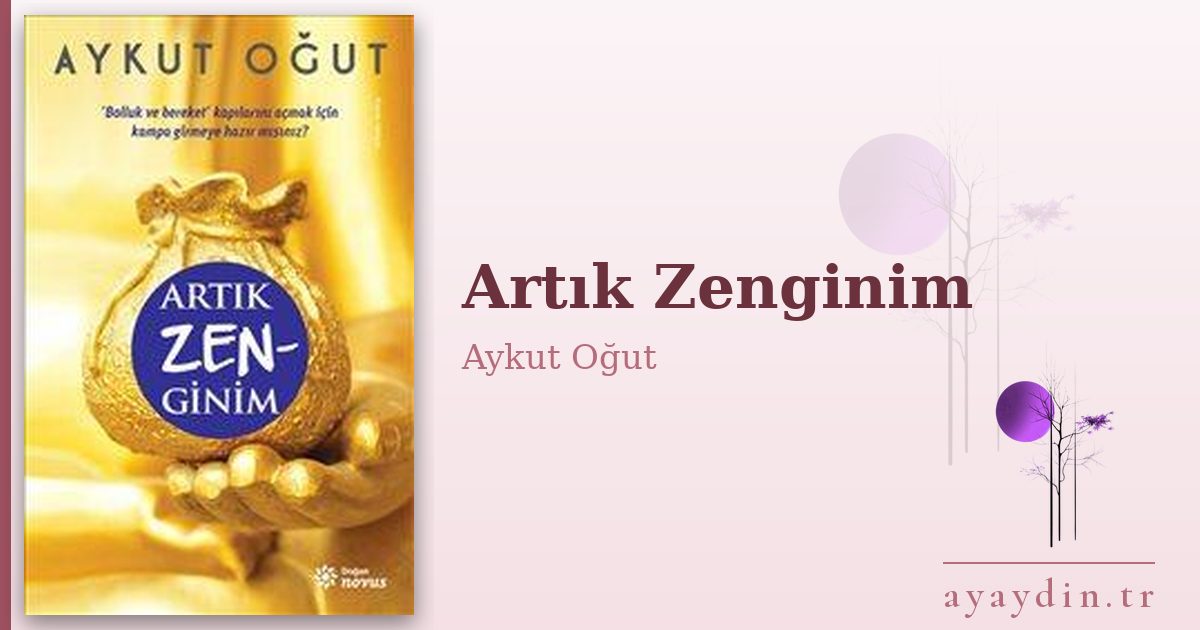 Artık Zenginim - Aykut Oğut kitap alıntıları ve sözleri