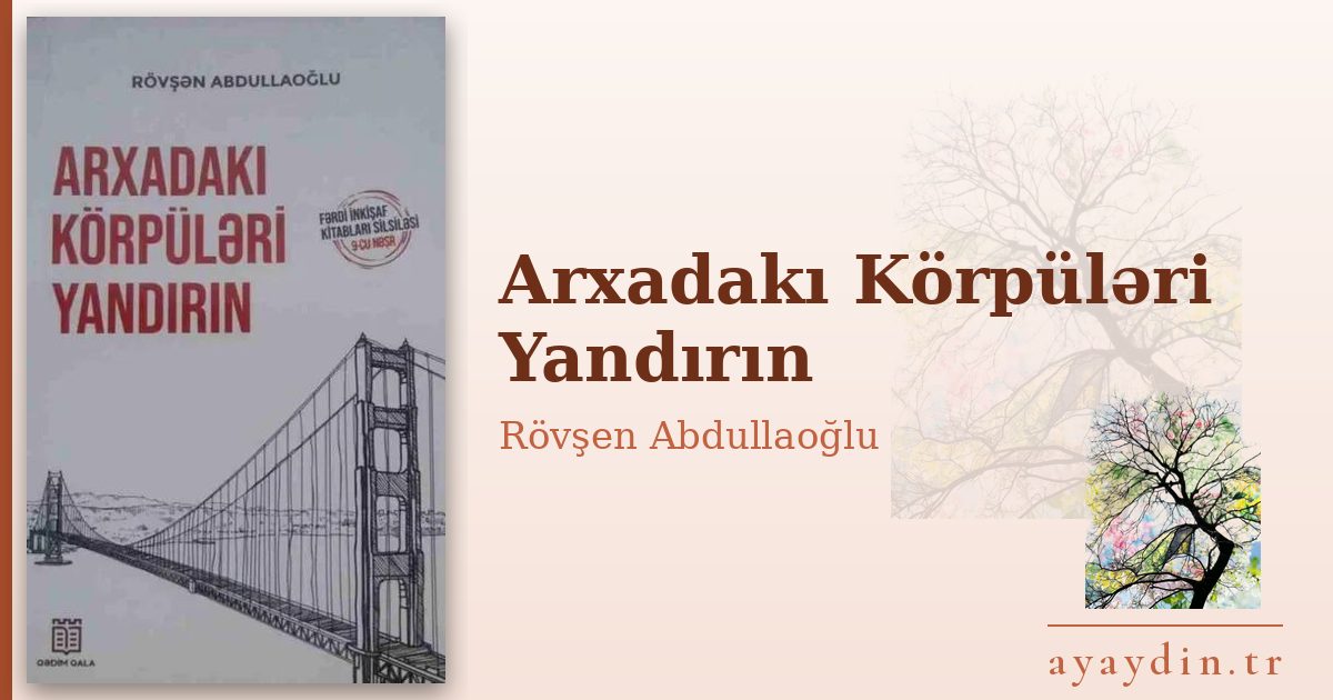 Arxadakı Körpüləri Yandırın - Rövşen Abdullaoğlu kitap alıntıları ve sözleri
