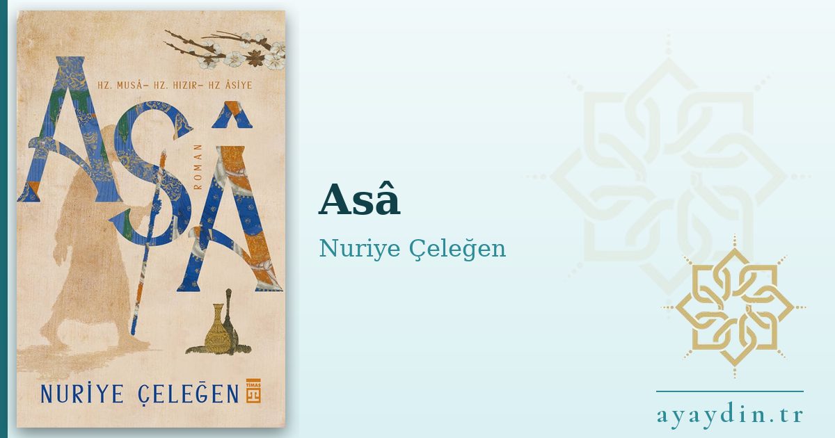 Asâ - Nuriye Çeleğen kitap alıntıları ve sözleri