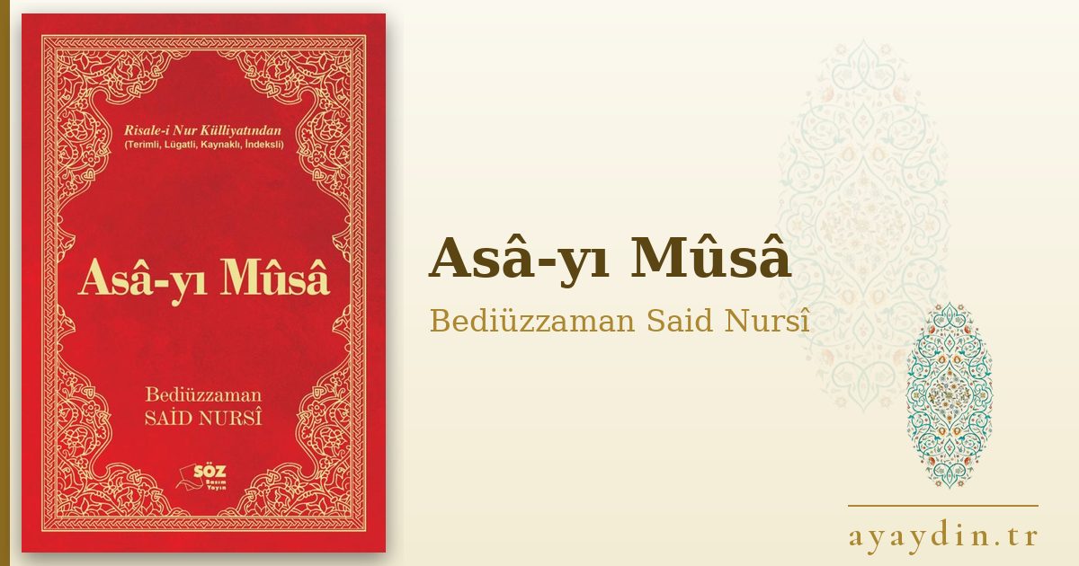 Asâ-yı Mûsâ - Bediüzzaman Said Nursî kitap alıntıları ve sözleri