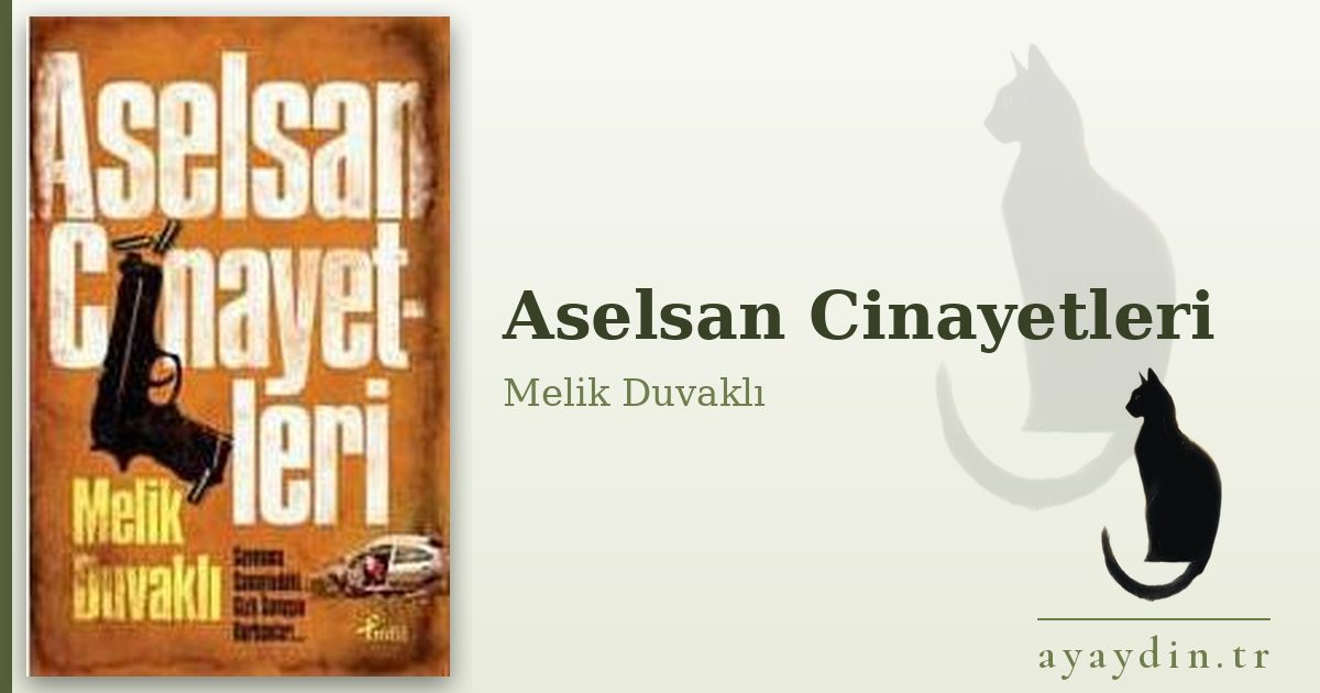 Aselsan Cinayetleri - Melik Duvaklı kitap alıntıları ve sözleri