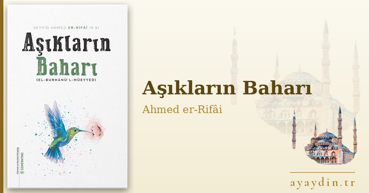 Aşıkların Baharı - Ahmed er-Rifâi kitap alıntıları ve sözleri
