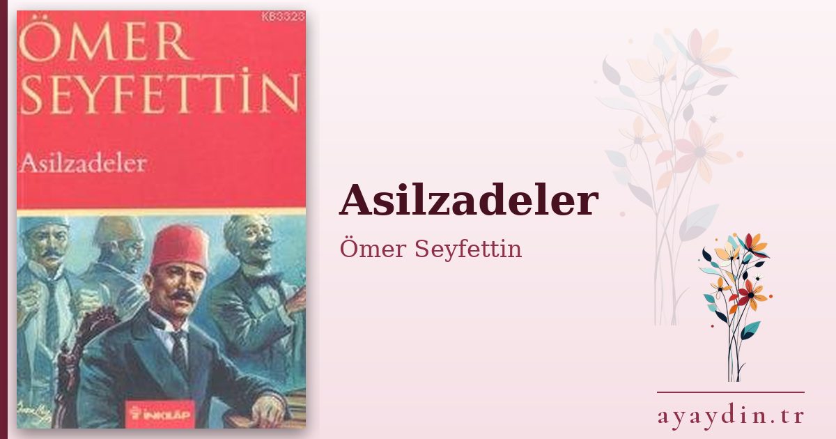 Asilzadeler - Ömer Seyfettin kitap alıntıları ve sözleri