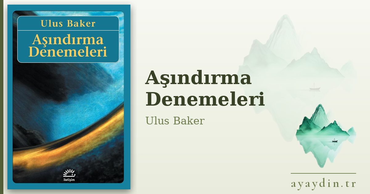 Aşındırma Denemeleri - Ulus Baker kitap alıntıları ve sözleri