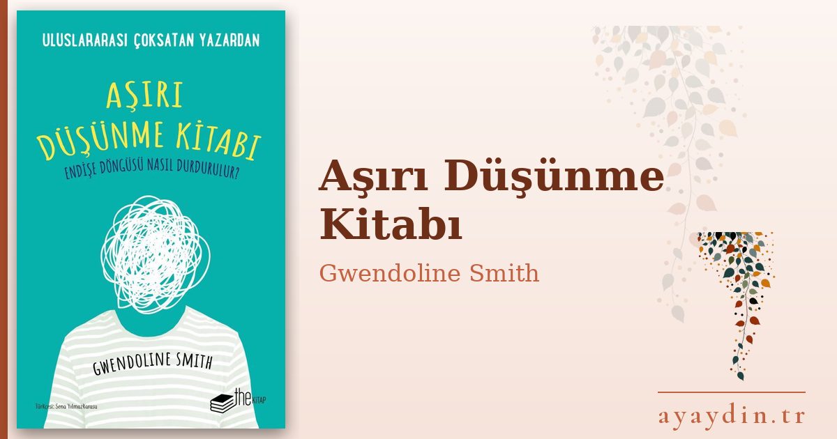 Aşırı Düşünme Kitabı - Gwendoline Smith kitap alıntıları ve sözleri