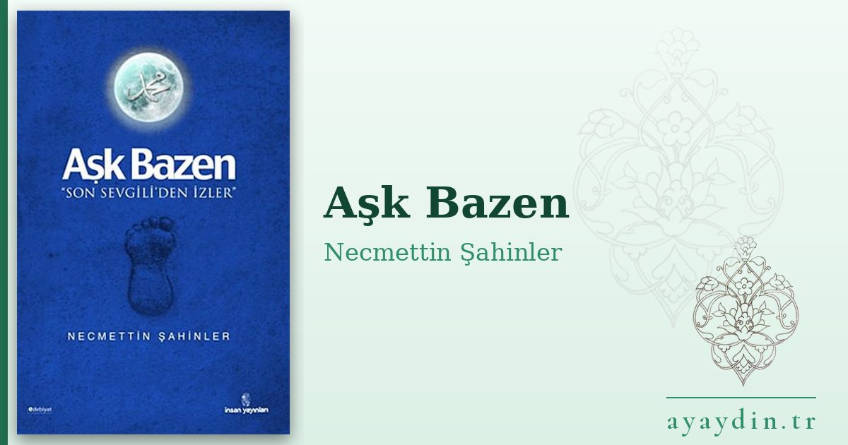 Aşk Bazen - Necmettin Şahinler kitap alıntıları ve sözleri