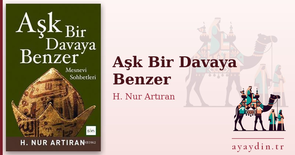 Aşk Bir Davaya Benzer - H. Nur Artıran kitap alıntıları ve sözleri