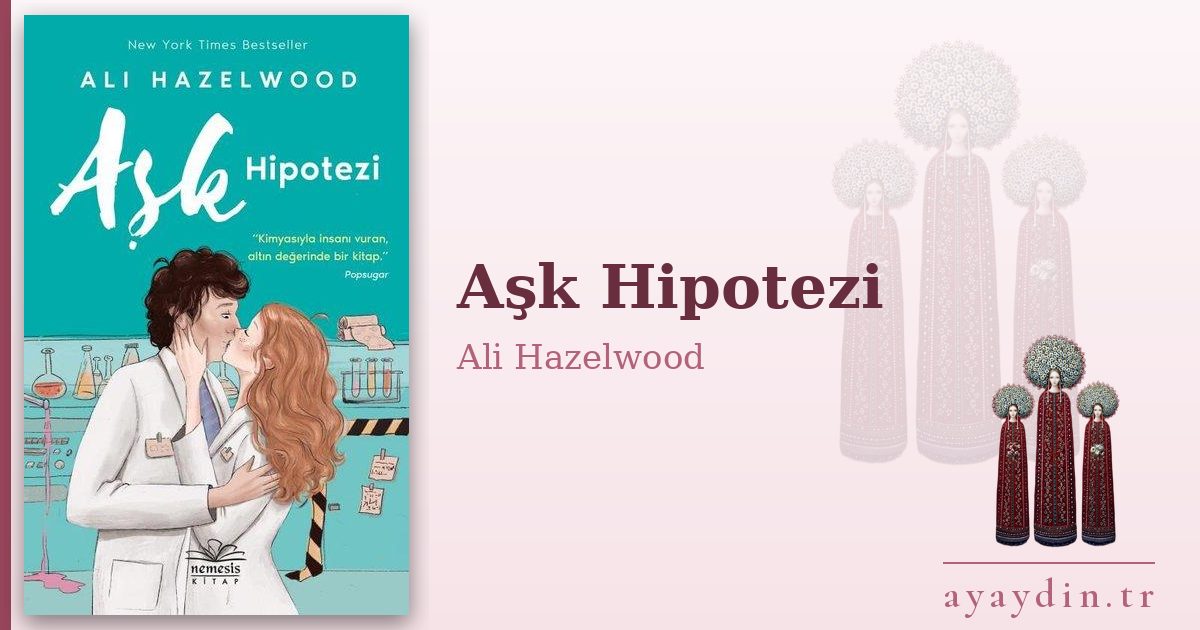 Aşk Hipotezi - Ali Hazelwood kitap alıntıları ve sözleri
