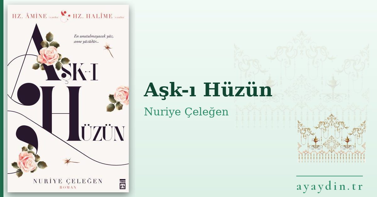 Aşk-ı Hüzün - Nuriye Çeleğen kitap alıntıları ve sözleri