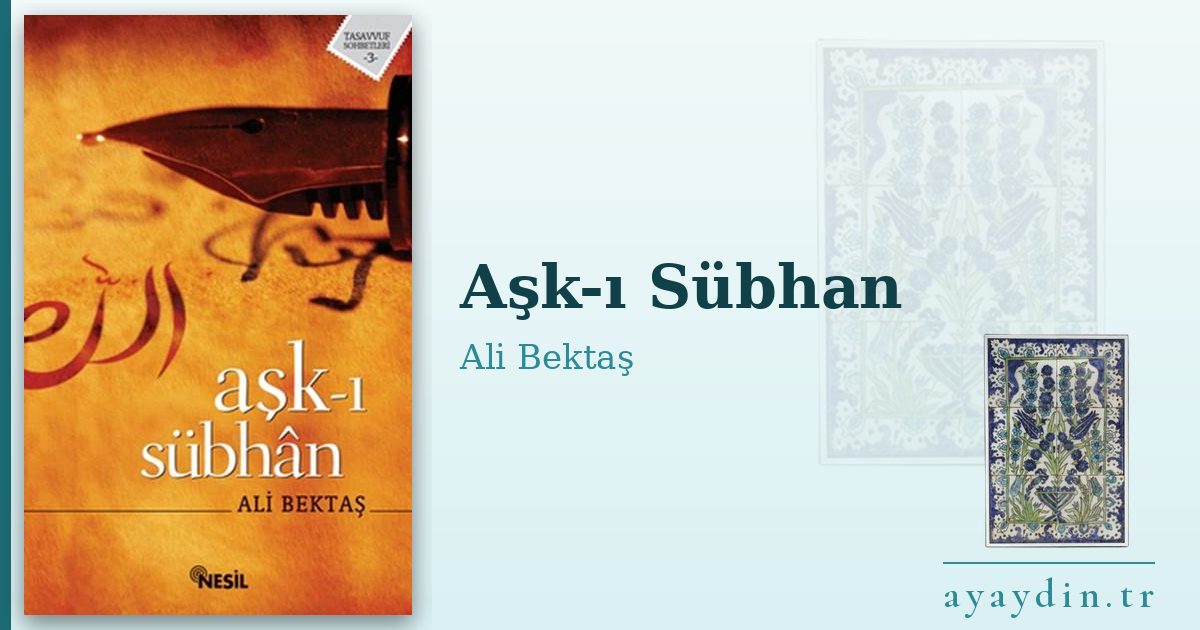 Aşk-ı Sübhan - Ali Bektaş kitap alıntıları ve sözleri