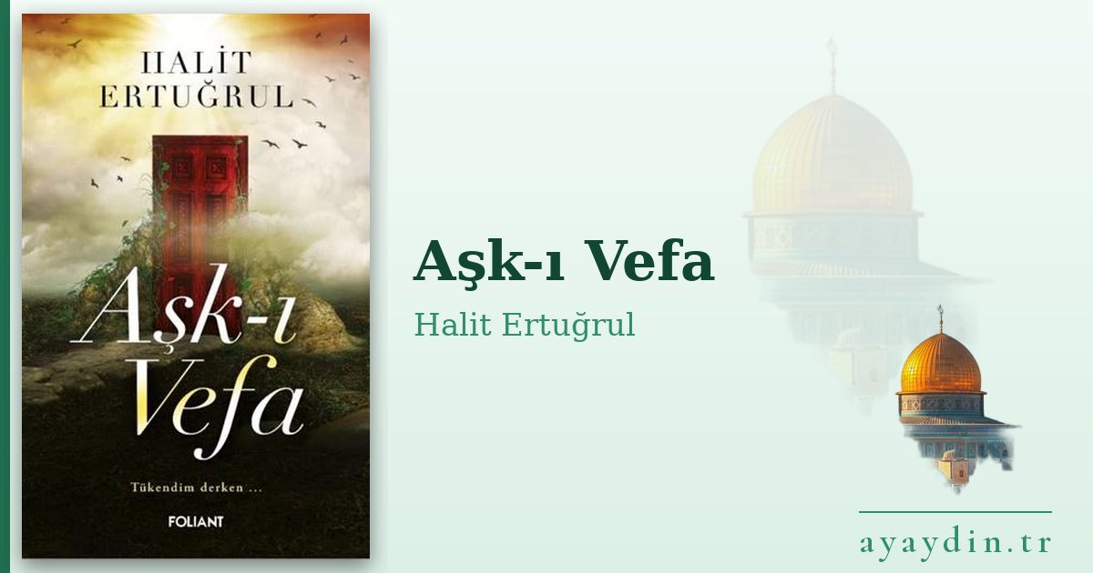 Aşk-ı Vefa - Halit Ertuğrul kitap alıntıları ve sözleri