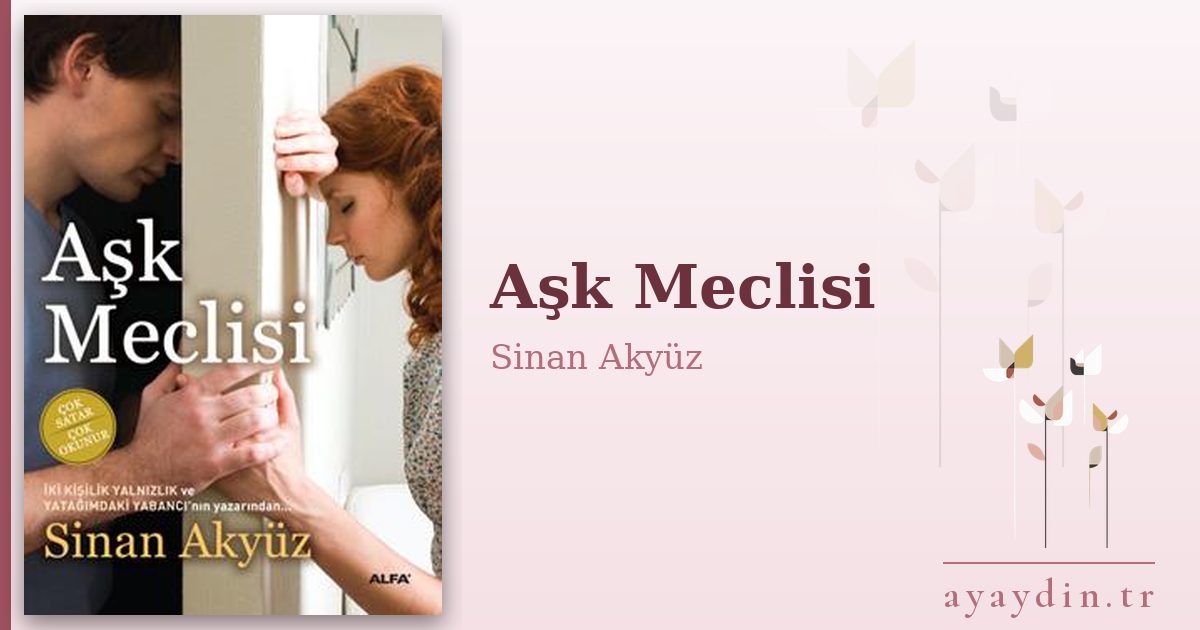 Aşk Meclisi - Sinan Akyüz kitap alıntıları ve sözleri