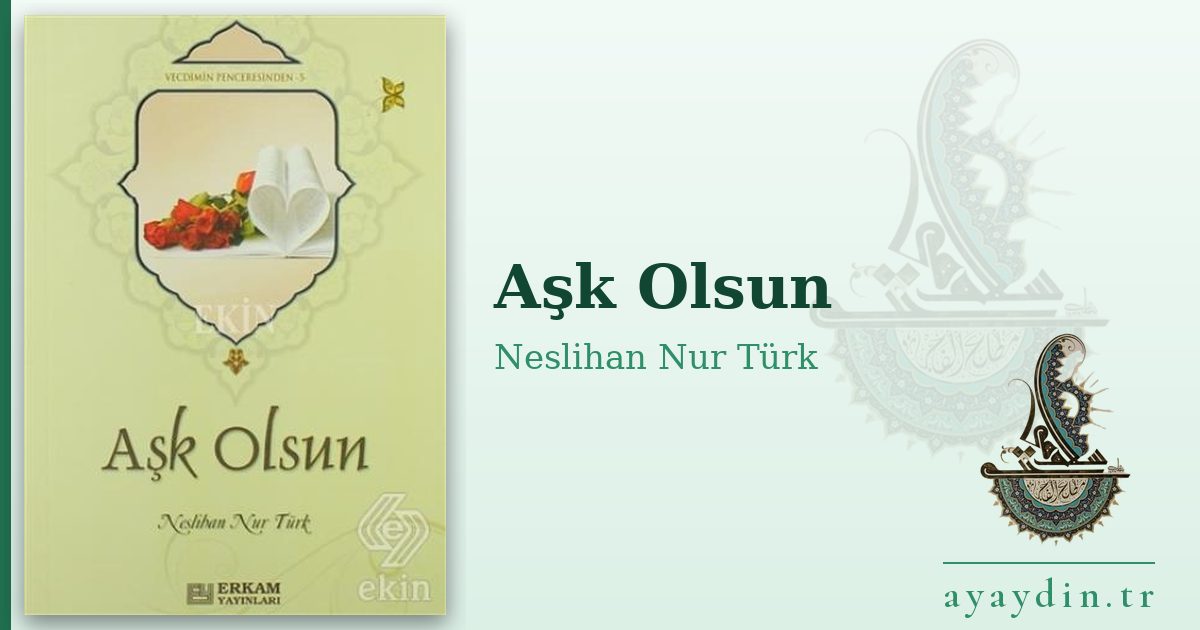 Aşk Olsun - Neslihan Nur Türk kitap alıntıları ve sözleri