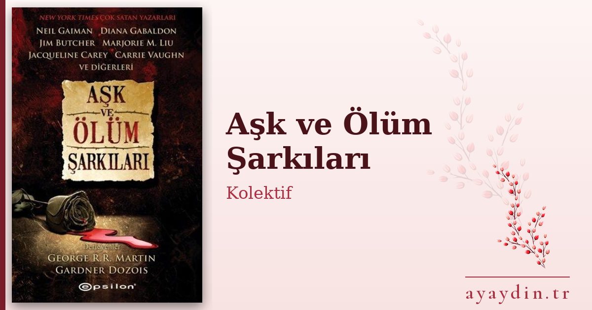 Aşk ve Ölüm Şarkıları - Kolektif kitap alıntıları ve sözleri
