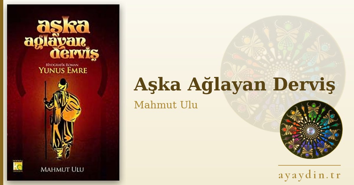 Aşka Ağlayan Derviş - Mahmut Ulu kitap alıntıları ve sözleri
