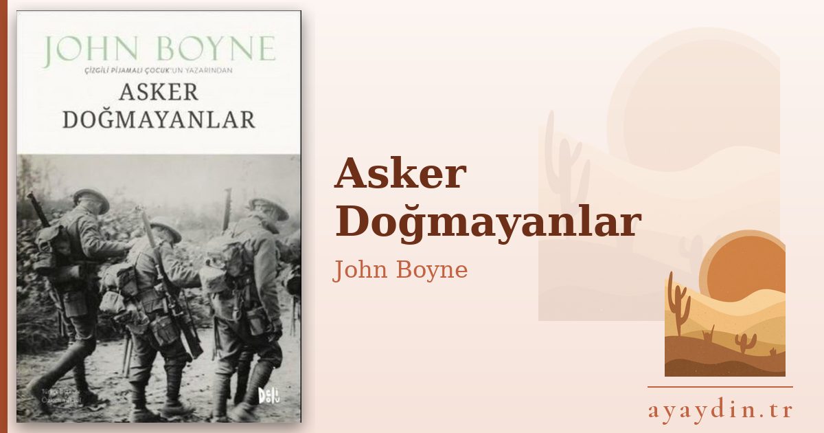 Asker Doğmayanlar - John Boyne kitap alıntıları ve sözleri