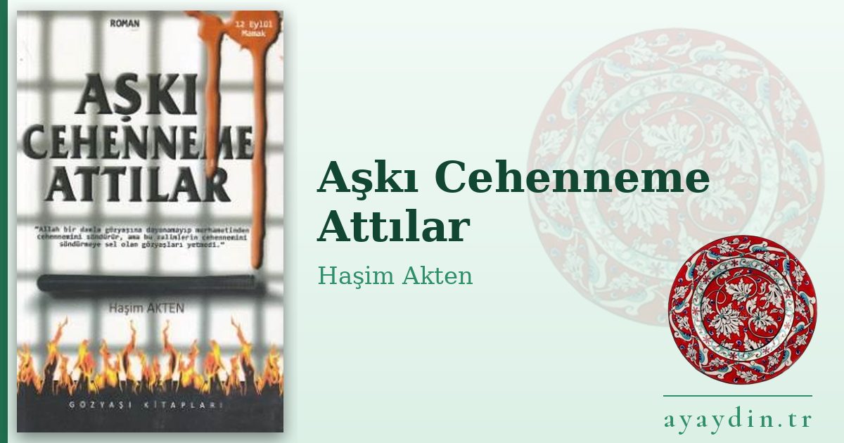 Aşkı Cehenneme Attılar - Haşim Akten kitap alıntıları ve sözleri