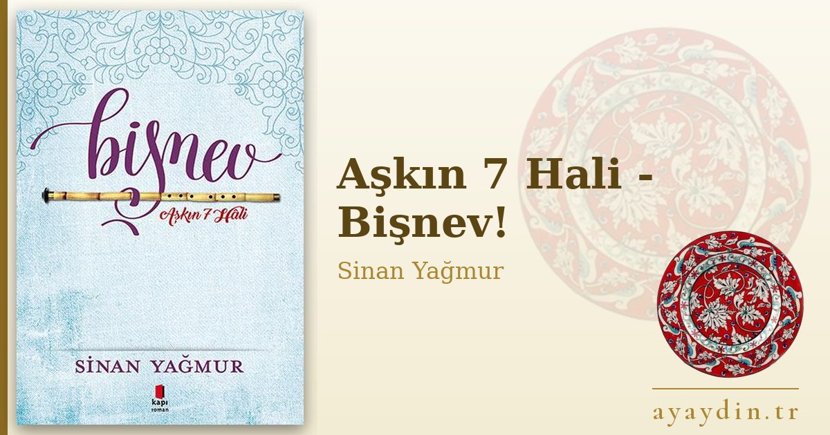 Aşkın 7 Hali - Bişnev! - Sinan Yağmur kitap alıntıları ve sözleri