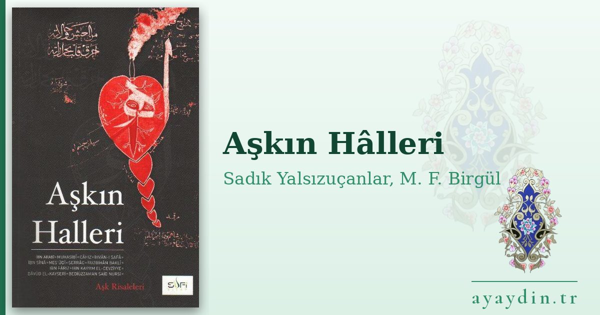 Aşkın Hâlleri - Sadık Yalsızuçanlar, M. F. Birgül kitap alıntıları ve sözleri
